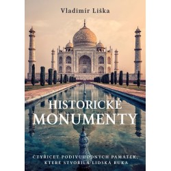 Historické monumenty - Čtyřicet podivuhodných památek, které stvořila lidská ruka“
