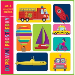 Dopravní prostředky - Malá obrázková knížka