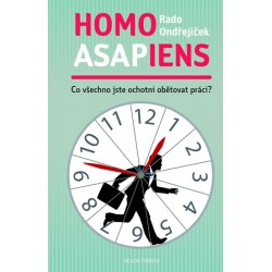 Homo asapiens - Co všechno jste ochotni obětovat práci?