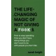 The Life-Changing Magic of Not Giving a F**