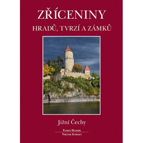 Zříceniny hradů, tvrzí a zámků - Jižní Čechy