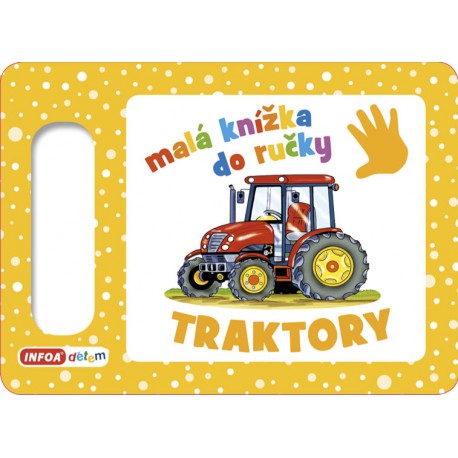 Traktory - Malá knížka do ručky