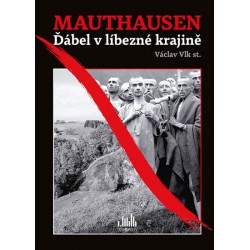 Mauthausen - Ďábel v líbezné krajině