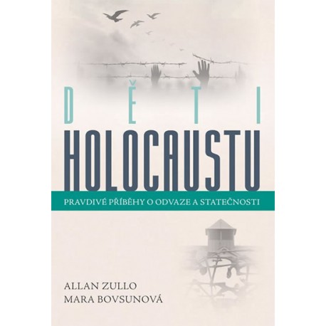 Děti holocaustu - Pravdivé příběhy o odvaze a statečosti