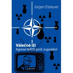 Válečné lži - Agrese NATO proti Jugoslávii