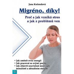 Migréno, díky! - Proč a jak vzniká stres a jak z problémů ven
