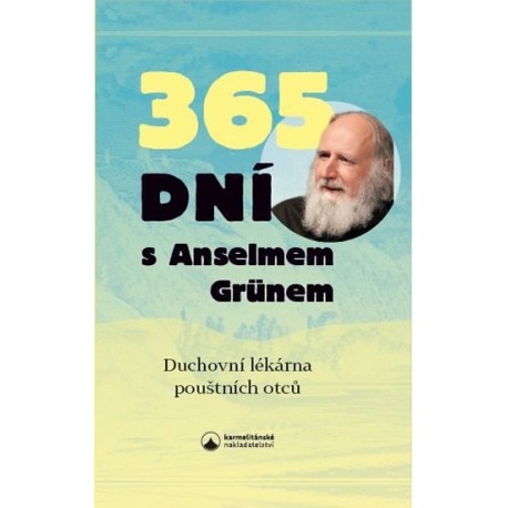 365 dní s Anselmem Grünem - Duchovní lékárna pouštních otců