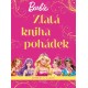 Barbie - Zlatá kniha pohádek - Příběhy o Barbie
