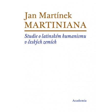 Martiniana - Studie o latinském humanismu v českých zemích