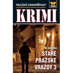 Staré pražské vraždy 3 - Pražské krimipřípady