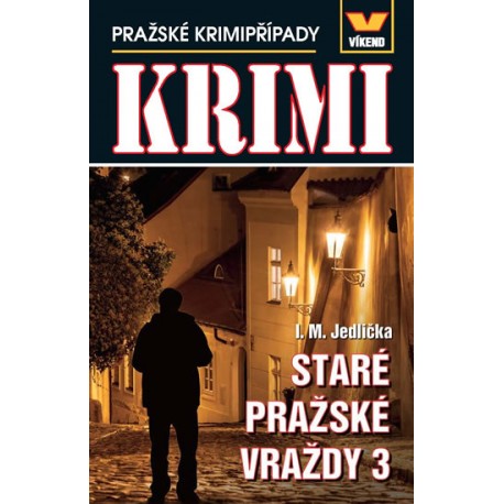Staré pražské vraždy 3 - Pražské krimipřípady