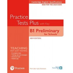 Practice Tests Plus B1 Preliminary for Schools Cambridge Exams 2020 Student´s Book + key