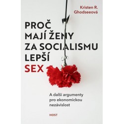 Proč mají ženy za socialismu lepší sex - A další argumenty pro ekonomickou nezávislost