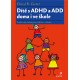 Dítě s ADHD a ADD doma i ve škole - Praktický rádce pro rodiče i učitele