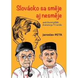 Slovácko sa směje aj nesměje aneb životní příběh dramaturga TV seriálu