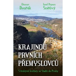 Krajinou prvních Přemyslovců - S českými knížaty ze Stadic do Prahy