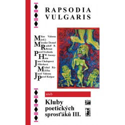 Rapsodia vulgaris aneb Kluby poetických sprosťáků III.