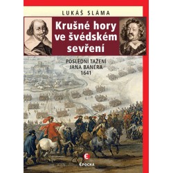 Krušné hory ve švédském sevření Poslední tažení Jana Banéra 1641