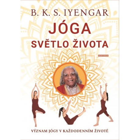 Jóga světlo života - Význam jógy v každodenním životě