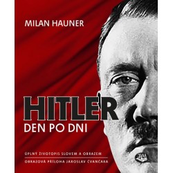 Hitler den po dni - Úplný životopis slovem a obrazem