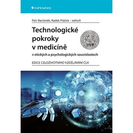 Technologické pokroky v medicíně v etických a psychologických souvislostech