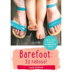 Barefoot: žij naboso! - Vše o chůzi naboso a v barefoot obuvi