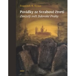 Povídky ze Svrabové čtvrti - Zmizelý svět židovské Prahy