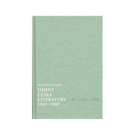 Dějiny české literatury 4. - 1945–1989
