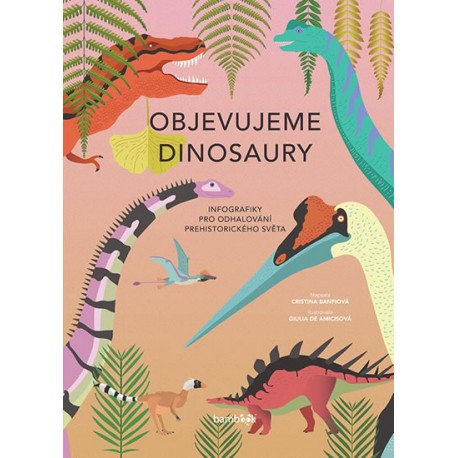 Objevujeme dinosaury - Infografiky pro odhalování prehistorického světa