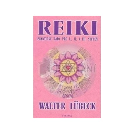 Reiki - praktické rady pro I., II. a III.stupeň