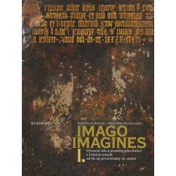 Imago, imagines - Výtvarné dílo a proměny jeho funkcí ve středověku v českých zemích I.+II.