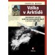 Válka v Arktidě - Zapomenuté bojiště tajné meteorologické války v letech 1940-1945