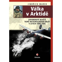 Válka v Arktidě - Zapomenuté bojiště tajné meteorologické války v letech 1940-1945