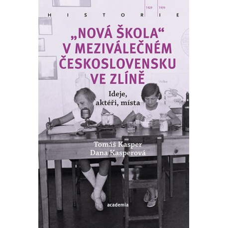 Nová škola v meziválečném Československu ve Zlíně - Ideje, aktéři, místa