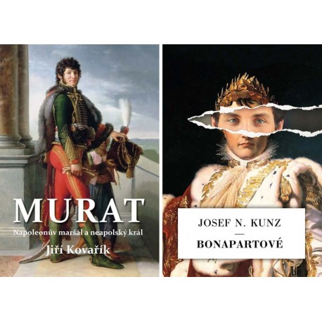 Murat - Napoleonův maršál a neapolský král / Bonapartové