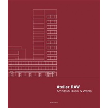 Atelier RAW - Architekti Rusín & Wahla 2009-2019