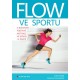 Flow ve sportu - O budování pozitivní motivace ve sportu i v životě