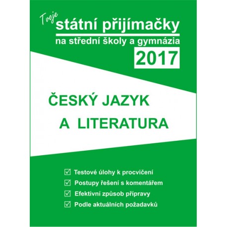 Tvoje státní přijímačky na SŠ a gymnázia 2017 - ČJ a literatura