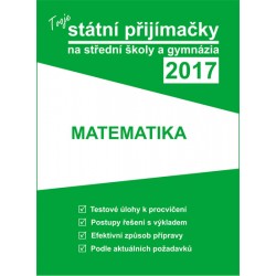 Tvoje státní přijímačky na SŠ a gymnázia 2017 - Matematika
