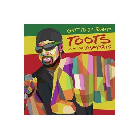 Toots & The Maytals: Got To Be Tough CD