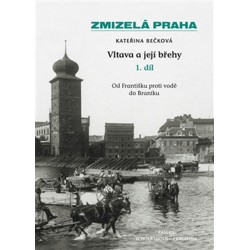Zmizelá Praha - Vltava a její břehy 1.díl