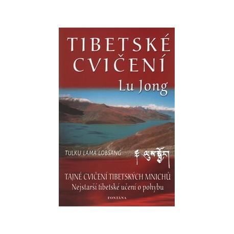 Tibetské cvičení Lu Jong - Tajné cvičení tibetských mnichů