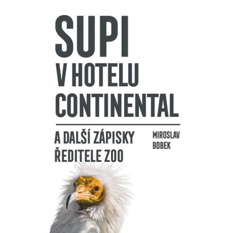 Supi v hotelu Continental a další zápisky ředitele zoo