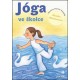 Jóga ve školce - Pohybové hry a aktivity inspirované jógou pro předškolní děti