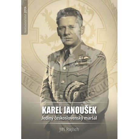 Karel Janoušek - Jediný československý maršál