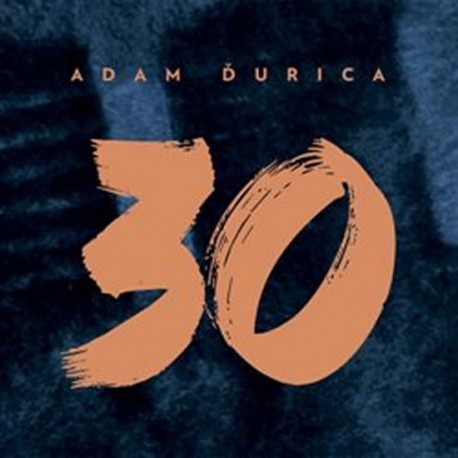 Adam Ďurica: 30 - CD
