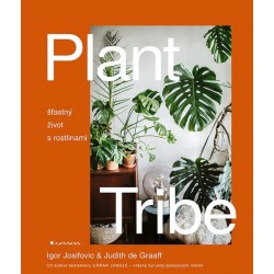 Plant Tribe - Šťastný život s rostlinami