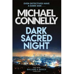 Dark Sacred Night : A Ballard and Bosch Thriller