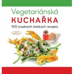 Vegetariánská kuchařka - 100 snadných italských receptů