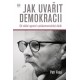 Jak uvařit demokracii - Od vládní agonie k polokomunistické vládě
